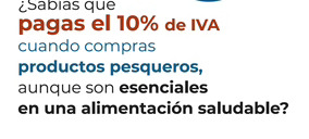 El sector pesquero apuesta por la ayuda de los consumidores para conseguir la reducción del IVA